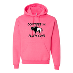 Don't Pet The Fluffy Cows Hoodie