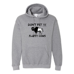 Don't Pet The Fluffy Cows Hoodie