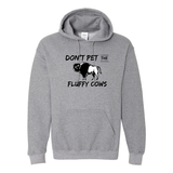 Don't Pet The Fluffy Cows Hoodie