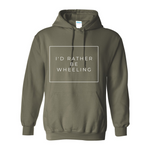 I'd Rather Be Wheeling Hoodie