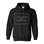 I'd Rather Be Wheeling Hoodie