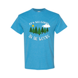 It's Good In The Woods