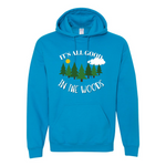 It's All Good In the Woods Hoodie