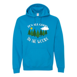 It's All Good In the Woods Hoodie