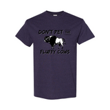 Don't Pet The Fluffy Cows