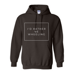 I'd Rather Be Wheeling Hoodie