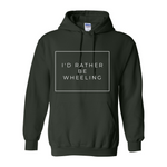 I'd Rather Be Wheeling Hoodie