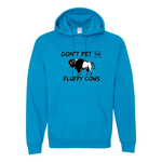 Don't Pet The Fluffy Cows Hoodie