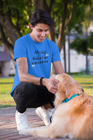 My Dog Thinks I'm Awesome