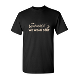 On Weekends We Wear Dirt Unisex Tee