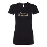 On Weekends We Wear Dirt Womens Tee
