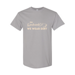 On Weekends We Wear Dirt Unisex Tee