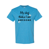 My Dog Thinks I'm Awesome