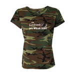 On Weekends We Wear Dirt Ladies Camo Tee