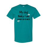 My Dog Thinks I'm Awesome
