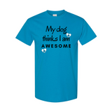 My Dog Thinks I'm Awesome