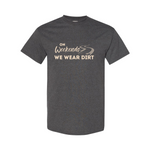 On Weekends We Wear Dirt Unisex Tee